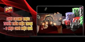 Chơi Casino Trực Tuyến Trên Điện Thoại - 3 Mẹo Chơi Hiệu Quả